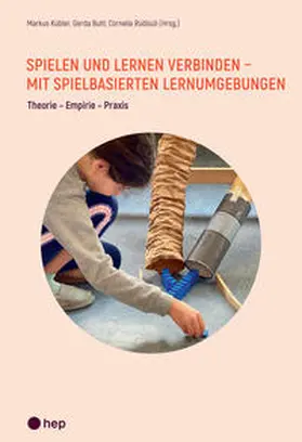 Kübler / Buhl / Rüdisüli |  Spielen und Lernen verbinden - mit spielbasierten Lernumgebungen | Buch |  Sack Fachmedien