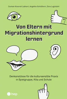 Luginbühl / Schöllhorn / Košorok Labhart |  Von Eltern mit Migrationshintergrund lernen (E-Book) | eBook | Sack Fachmedien