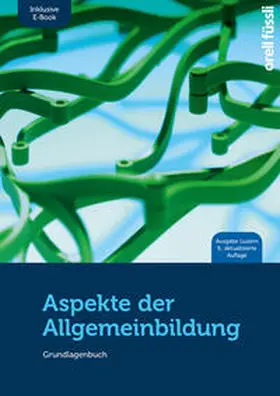 Baeriswyl / Ehrenberg / Nixon |  Aspekte der Allgemeinbildung – Ausgabe Luzern (Print inkl. molib.ebook, Neuauflage 2023) | Buch |  Sack Fachmedien