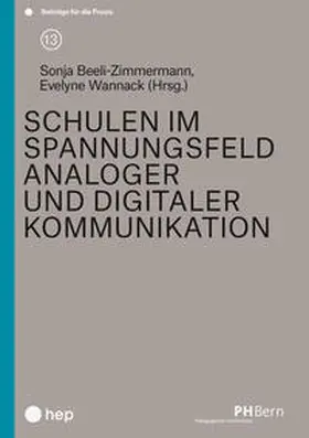 Wannack / Beeli-Zimmermann |  Schulen im Spannungsfeld analoger und digitaler Kommunikation | Buch |  Sack Fachmedien