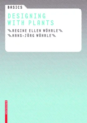 Wöhrle / Bott |  Basics Designing with Plants | eBook | Sack Fachmedien