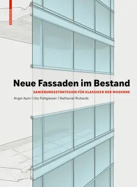 Pottgiesser / Ayón / Richards |  Neue Fassaden im Bestand | Buch |  Sack Fachmedien