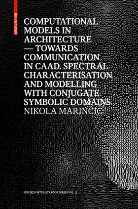 Marincic / Marincic | Computational Models in Architecture | Buch | 978-3-0356-1848-8 | sack.de