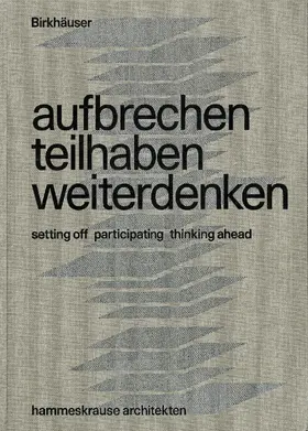Herrmann / Herz / Gerigk |  aufbrechen teilhaben weiterdenken / setting out participating thinking ahead | Buch |  Sack Fachmedien