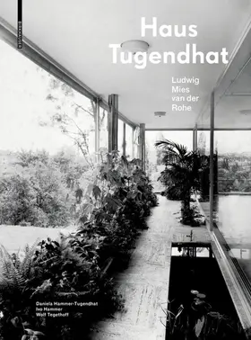 Hammer-Tugendhat / Hammer / Tegethoff | Haus Tugendhat. Ludwig Mies van der Rohe | Buch | 978-3-0356-2090-0 | sack.de