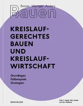 Hebel / Heisel / Webster |  Besser - Weniger - Anders Bauen: Kreislaufgerechtes Bauen und Kreislaufwirtschaft | Buch |  Sack Fachmedien