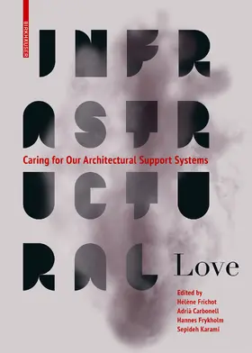 Carbonell / Frichot / Frykholm |  Infrastructural Love | eBook | Sack Fachmedien