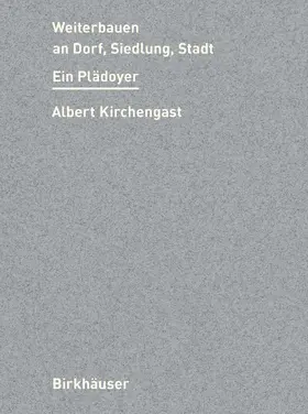 Kirchengast |  Weiterbauen an Dorf, Siedlung, Stadt | eBook | Sack Fachmedien
