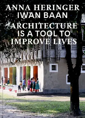 Heringer / Gauzin-Müller |  Architecture Is a Tool to Improve Lives | eBook | Sack Fachmedien