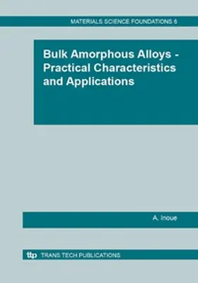 Inoue / Ltd |  Bulk Amorphous Alloys - Practical Characteristics and Applications | eBook | Sack Fachmedien