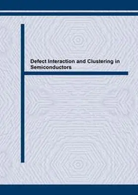 Pizzini / Ltd |  Defect Interaction and Clustering in Semiconductors | eBook | Sack Fachmedien