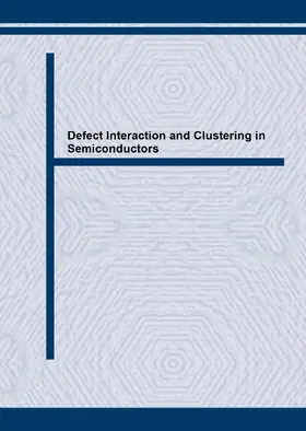 Pizzini | Defect Interaction and Clustering in Semiconductors | Sonstiges | 978-3-0357-0924-7 | www2.sack.de