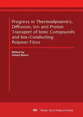 Mehrer |  Progress in Thermodynamics, Diffusion, Ion and Proton Transport of Ionic Compounds and Ion-Conducting Polymer Films | Buch |  Sack Fachmedien