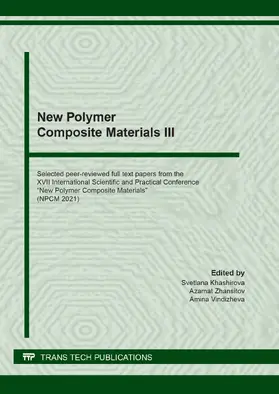 Khashirova / Zhansitov / Vindizheva |  New Polymer Composite Materials III | Buch |  Sack Fachmedien