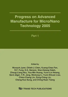 Jywe / Chen / Fan |  Progress on Advanced Manufacture for Micro/Nano Technology 2005 | Sonstiges |  Sack Fachmedien