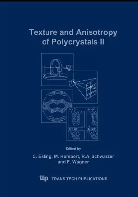 Esling / Humbert / Schwarzer |  Texture and Anisotropy of Polycrystals II | Sonstiges |  Sack Fachmedien