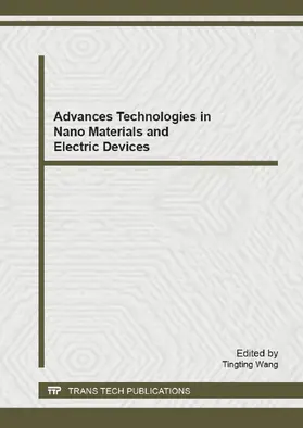 Wang |  Advanced Technologies in Nano Materials and Electric Devices | Sonstiges |  Sack Fachmedien