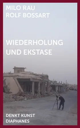 Rau / Bossart |  Wiederholung und Ekstase | Buch |  Sack Fachmedien