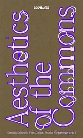 Stalder / Sollfrank / Niederberger |  Aesthetics of the Commons | Buch |  Sack Fachmedien