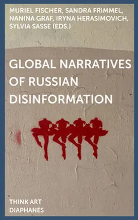 Graf / Sasse / Fischer |  Global Narratives of Russian Disinformation | Buch |  Sack Fachmedien