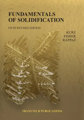 Kurz / Ltd / Fisher |  Fundamentals of Solidification 5th Edition | Buch |  Sack Fachmedien