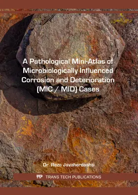 Javaherdashti |  A Pathological Mini-Atlas of Microbiologically Influenced Corrosion and Deterioration (MIC / MID) Cases | Buch |  Sack Fachmedien