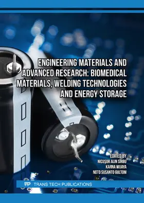 Sîrbu / Wijaya / Gultom |  Engineering Materials and Advanced Research: Biomedical Materials, Welding Technologies and Energy Storage | Buch |  Sack Fachmedien