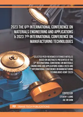 Liang / Shim |  2023 The 6th International Conference on Materials Engineering and Applications & 2023 7th International Conference on Manufacturing Technologies | eBook | Sack Fachmedien