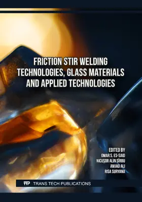 Es-Said / Sîrbu / Ali |  Friction Stir Welding Technologies, Glass Materials and Applied Technologies | eBook | Sack Fachmedien