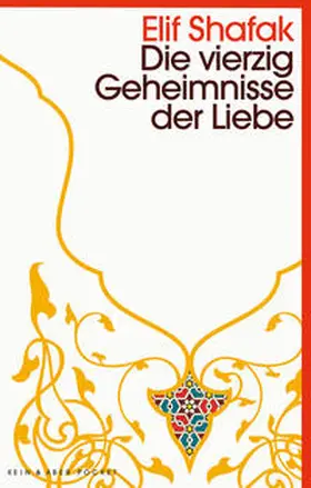 Shafak |  Die vierzig Geheimnisse der Liebe | Buch |  Sack Fachmedien