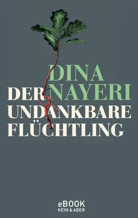 Nayeri |  Der undankbare Flüchtling | eBook | Sack Fachmedien