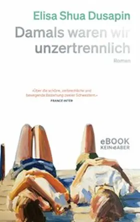 Dusapin | Damals waren wir unzertrennlich | E-Book | www2.sack.de