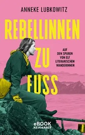 Lubkowitz |  Rebellinnen zu Fuß | eBook | Sack Fachmedien