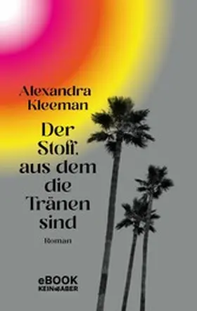 Kleeman |  Der Stoff, aus dem die Tränen sind | eBook | Sack Fachmedien