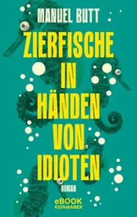 Butt |  Zierfische in Händen von Idioten | eBook | Sack Fachmedien