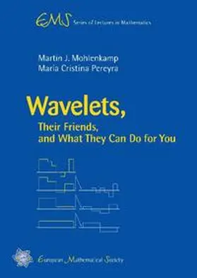 Mohlenkamp / Pereyra |  Wavelets, Their Friends, and What They Can Do for You | Buch |  Sack Fachmedien