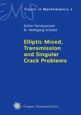 Harutyunyan / Schulze |  Elliptic Mixed, Transmission and Singular Crack Problems | Buch |  Sack Fachmedien