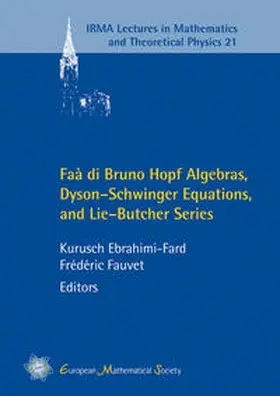 Ebrahimi-Fard / Fauvet |  Faà di Bruno Hopf Algebras, Dyson–Schwinger Equations, and Lie–Butcher Series | Buch |  Sack Fachmedien