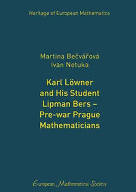 Becvárová / Netuka |  Karl Löwner and His Student Lipman Bers – Pre-war Prague Mathematicians | Buch |  Sack Fachmedien