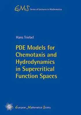 Triebel |  PDE Models for Chemotaxis and Hydrodynamics in Supercritical Function Spaces | Buch |  Sack Fachmedien