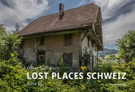 Gutfleisch |  Lost Places Schweiz | Buch |  Sack Fachmedien