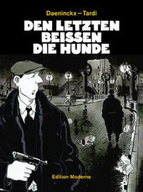 Tardi / Daenickx / Daeninckx |  Den letzten beissen die Hunde | Buch |  Sack Fachmedien