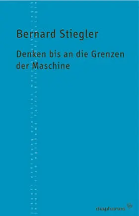 Stiegler |  Denken bis an die Grenzen der Maschine | Buch |  Sack Fachmedien