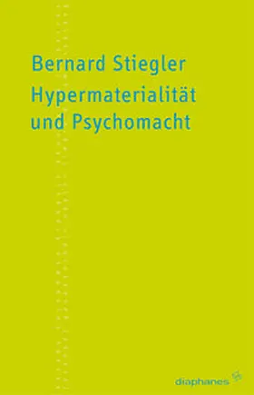 Stiegler / Hörl |  Hypermaterialität und Psychomacht | Buch |  Sack Fachmedien