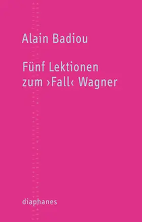 Badiou |  Fünf Lektionen zum ›Fall‹ Wagner | Buch |  Sack Fachmedien
