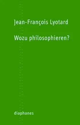 Lyotard |  Wozu philosophieren? | Buch |  Sack Fachmedien