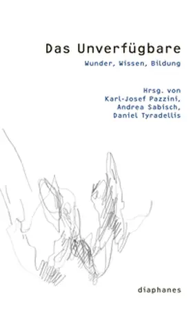 Tyradellis / Pazzini / Sabisch |  Das Unverfügbare | Buch |  Sack Fachmedien