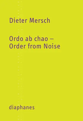 Mersch |  Ordo ab chao – Order from Noise | Buch |  Sack Fachmedien