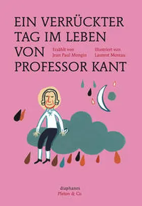 Mongin / Moreau |  Ein verrückter Tag im Leben von Professor Kant | eBook | Sack Fachmedien