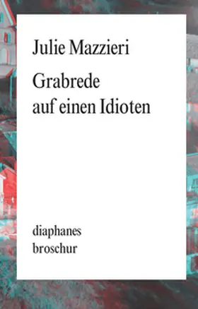 Mazzieri |  Grabrede auf einen Idioten | Buch |  Sack Fachmedien